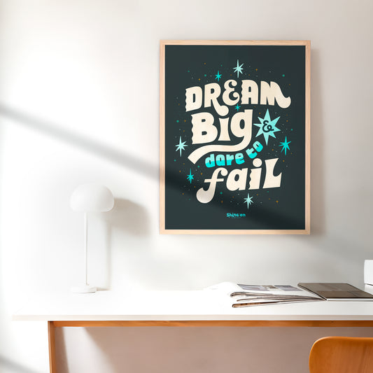 Dream Big & Dare to Fail by K8C Studio