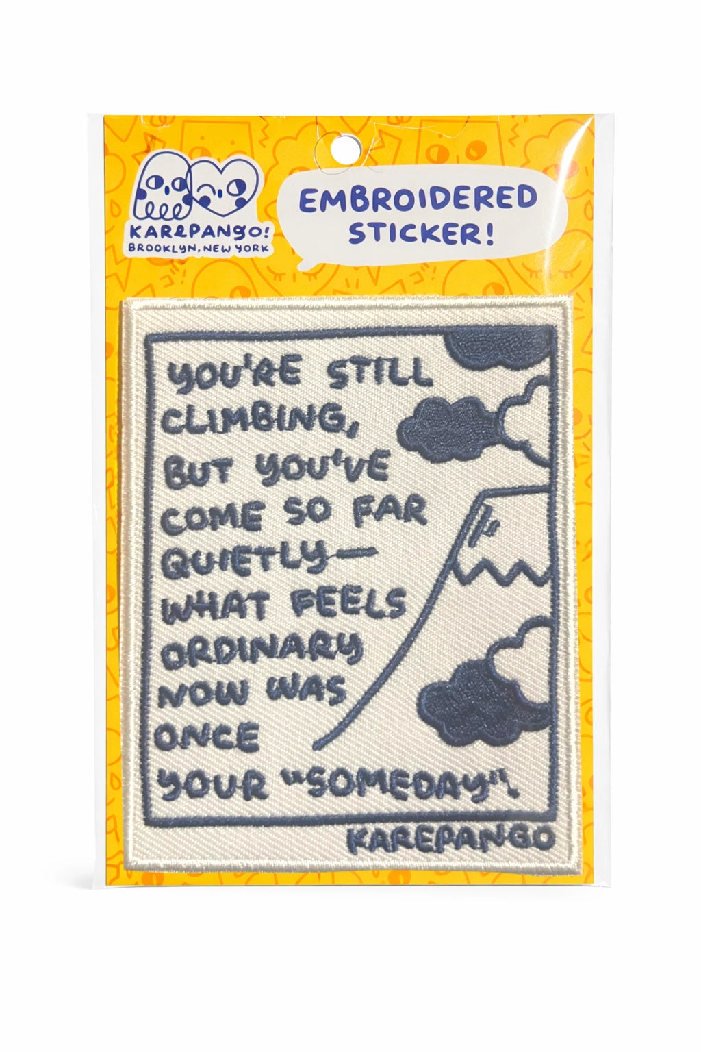Large Embroidered Sticker: You're still climbing..