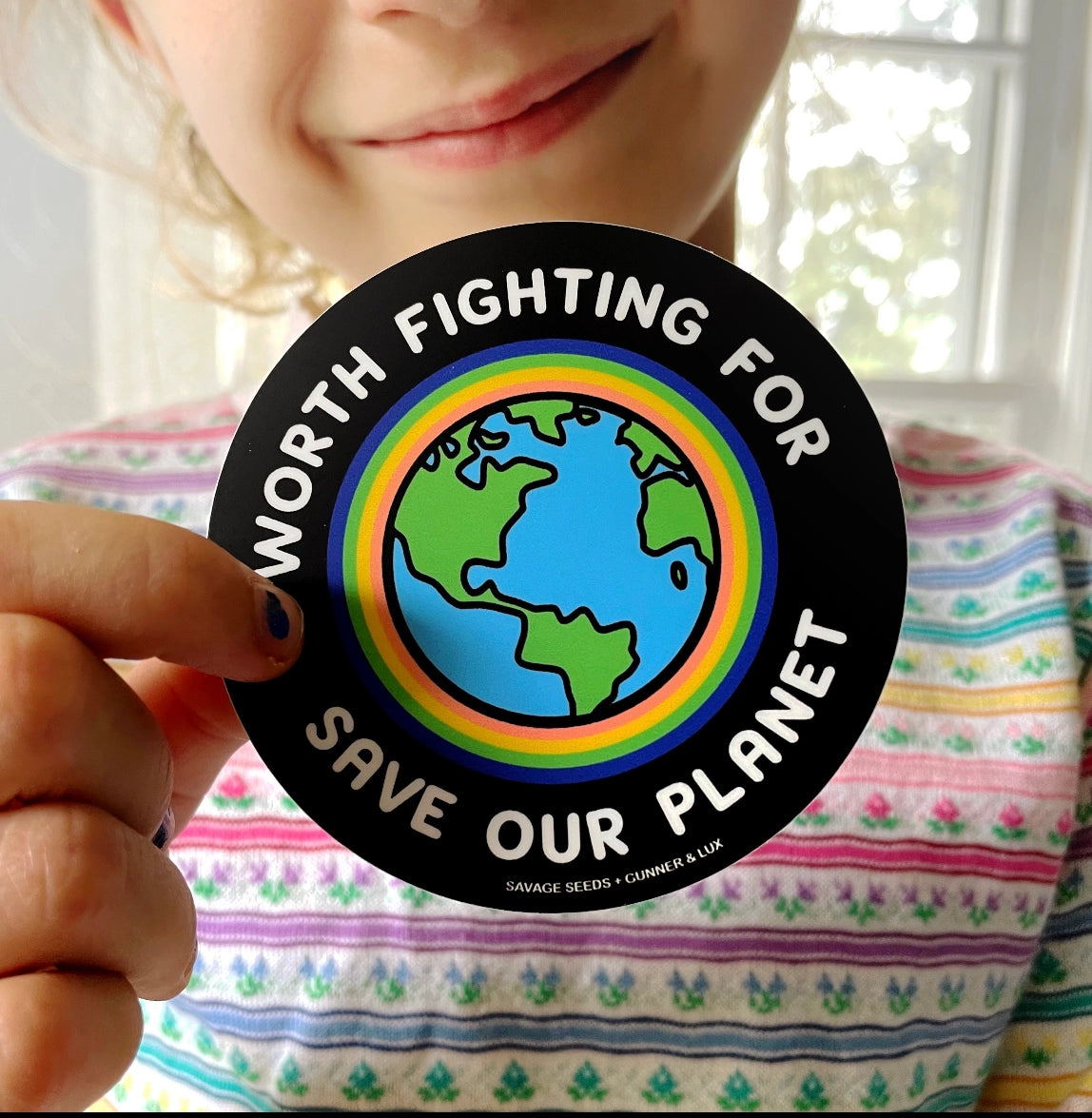 Worth Fighting For Save Our Planet Sticker