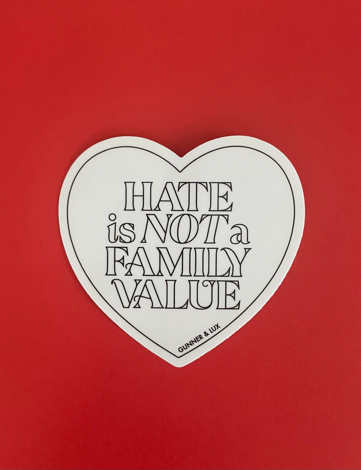 Hate Is Not A Family Value Sticker