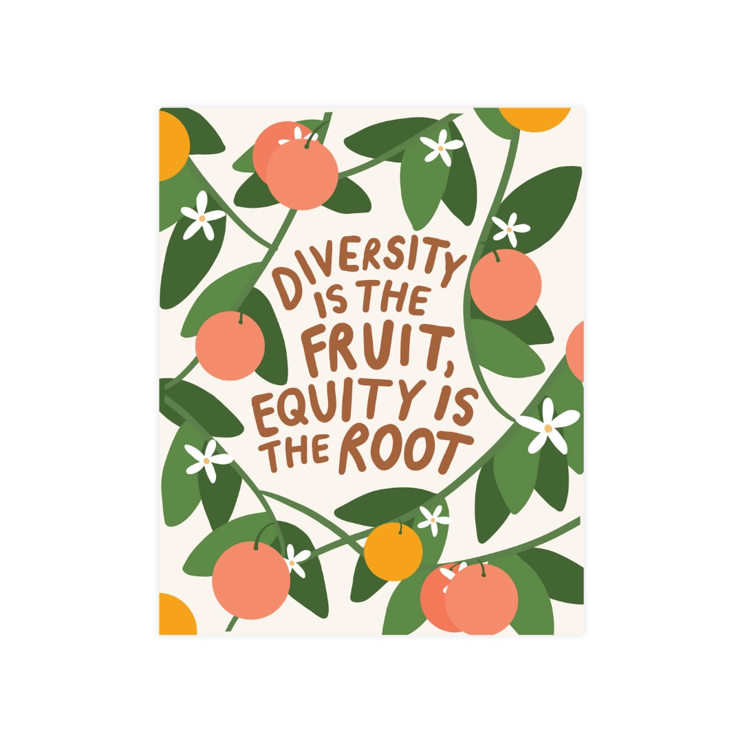 Diversity is the Fruit/Equity is the Root Print