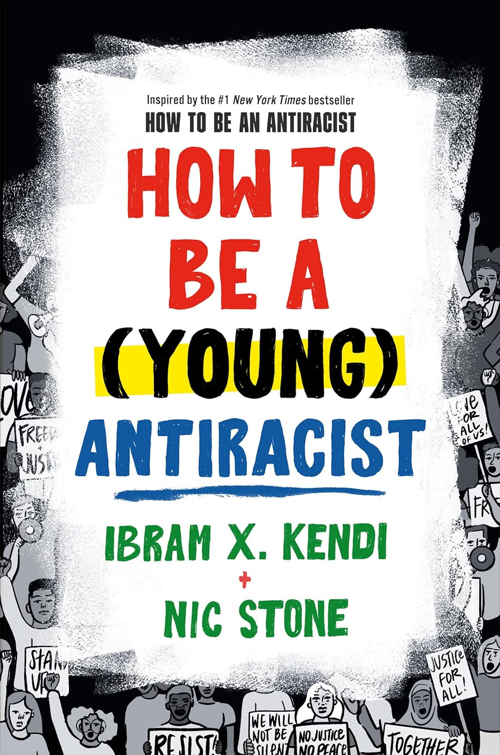 How to Be a (Young) Antiracist by Ibram X. Kendi, Nic Stone