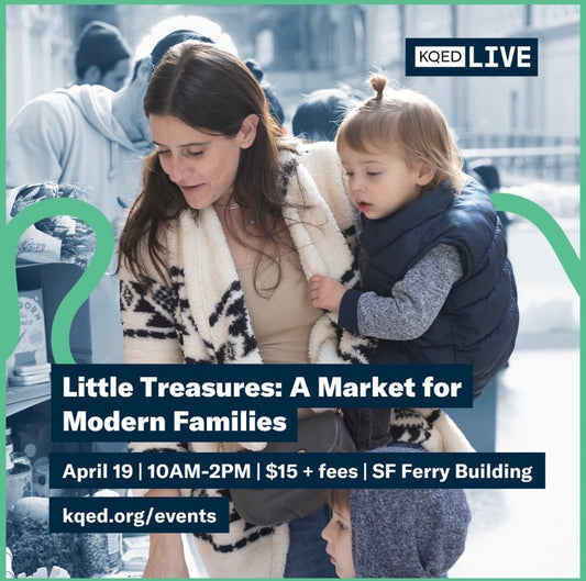 LITTLE TREASURES, A MARKET FOR MODERN FAMILIES: Sunday, April 19th