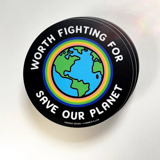 Worth Fighting For Save Our Planet Sticker