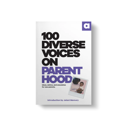 100 Diverse Voices on Parenthood