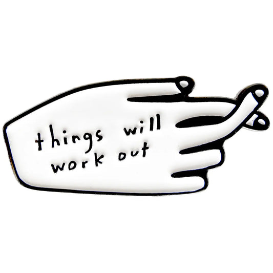 People I've Loved "Things Will Work Out" Pin